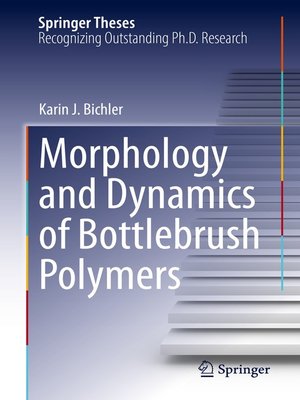 cover image of Morphology and Dynamics of Bottlebrush Polymers